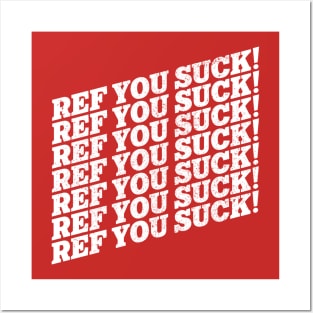 REF YOU SUCK! Sports Fan Chant Posters and Art